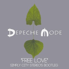 Depeche Mode - Free Love (Simply City Stereo's Bootleg)