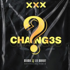 XXXTENTACION - Changes  (Miamal ✘ Leo Monroy)(Unofficial Remix)