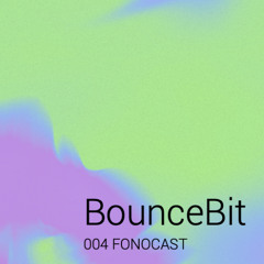 BounceBit - [Fonotecast 004]