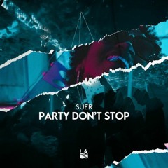 SUER - Party Don't Stop