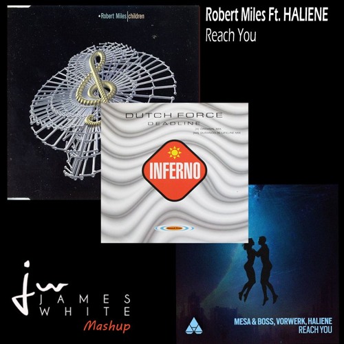 Robert Miles Ft. HALIENE - Reach You (James White Deadline Edit)