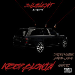 Keep Blowin Ft. Migz Ft. Ghotti Ft. LulG Ft. Angel