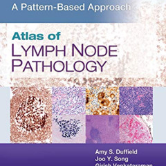 View PDF 📁 Atlas of Lymph Node Pathology: A Pattern Based Approach by  Amy S. Duffie