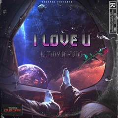 I love u by Lunny X Yvng.mp3