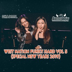 VOL 5 !! WEST NATION FUNKY HARD (Special New Years 2019 )  - DJ OKACOOL