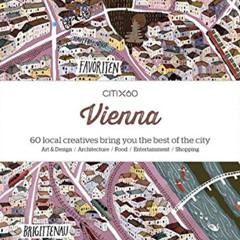 [DOWNLOAD] EPUB 📖 CITIx60: Vienna: 60 Creatives Show You the Best of the City by  Vi