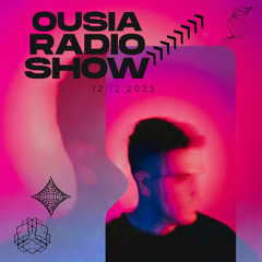 OUSIA Radio Show 12.12.2025