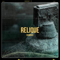 Relique - Damage (BROHOUSE)