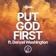 Put God First ft. Denzel Washington [FREE DOWNLOAD]