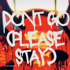Dont Go ft xtsy*