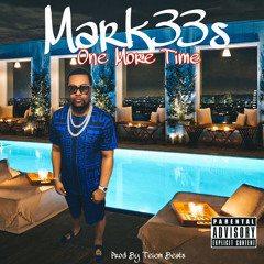 Mark33s - One More Time (Prod By Teiem Beats)