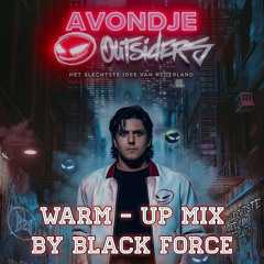 Avondje Outsiders 2025 Warm - Up Mix By Black Force