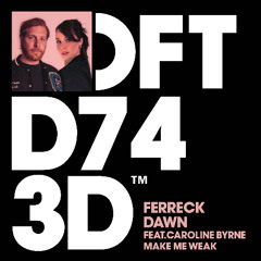 Ferreck Dawn Feat. Caroline Byrne - Make Me Weak