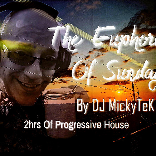 The Euphoria of Sunday by DJ MickyTeK - Progressive House Aug 2025