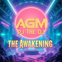AGM & PJ The DJ - The Awakening Remix 2025