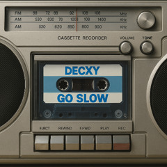 GO SLOW