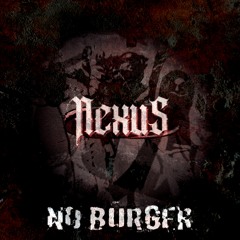 NEXU5 - NO BURGER