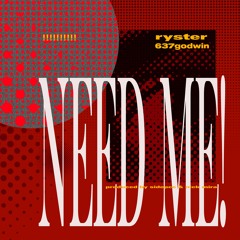 need me! (feat. 637godwin) [prod. dt + nick mira]
