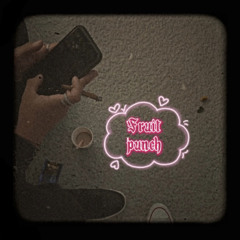 Fruit Punch (Ft. I Zico)