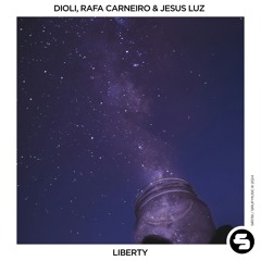 Dioli, Jesus Luz & Rafa Carneiro - Liberty (Original Mix)
