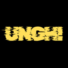 UNGH!