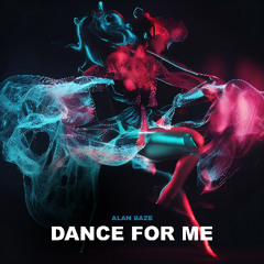 DANCE FOR ME