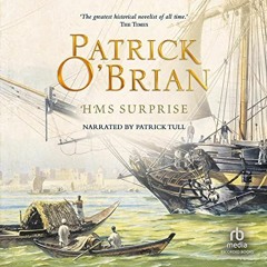 FREE PDF 💌 H.M.S. Surprise: Aubrey/Maturin Series, Book 3 by  Patrick O'Brian,Patric