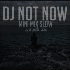 Mini Mix Slow  -  ميني مكس حزين [ By Dj NoTNoW ]