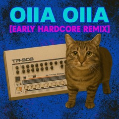OIIA OIIA [Early Hardcore Remix] FREE DOWNLOAD