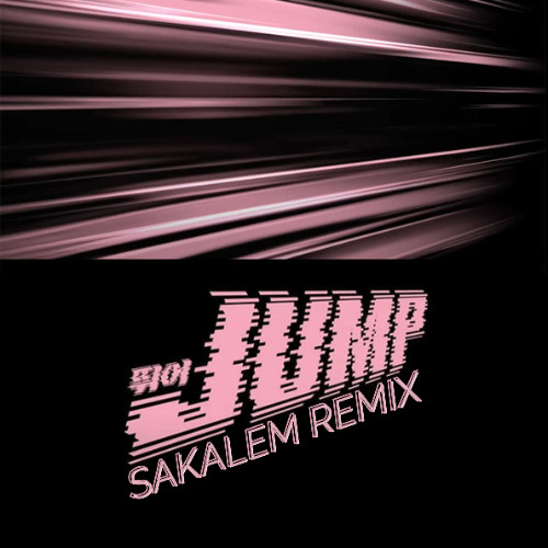 Blackpink - Jump (Sakalem Remix)