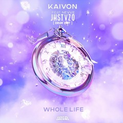 KAIVON - Whole Life (Ft Nevve) [VIBEZ Drum Edit]
