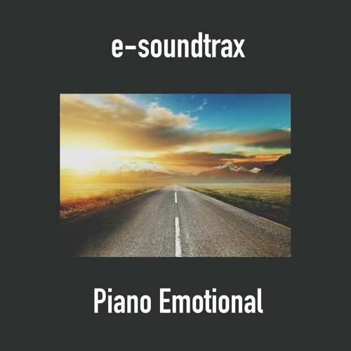 Piano Emotional - Cinematic Background Music by e-soundtrax - Royalty Free Music