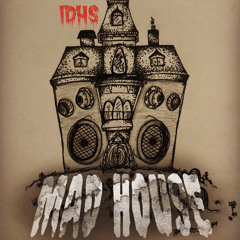 Chase & Status - Mad House (IDHS bootleg)