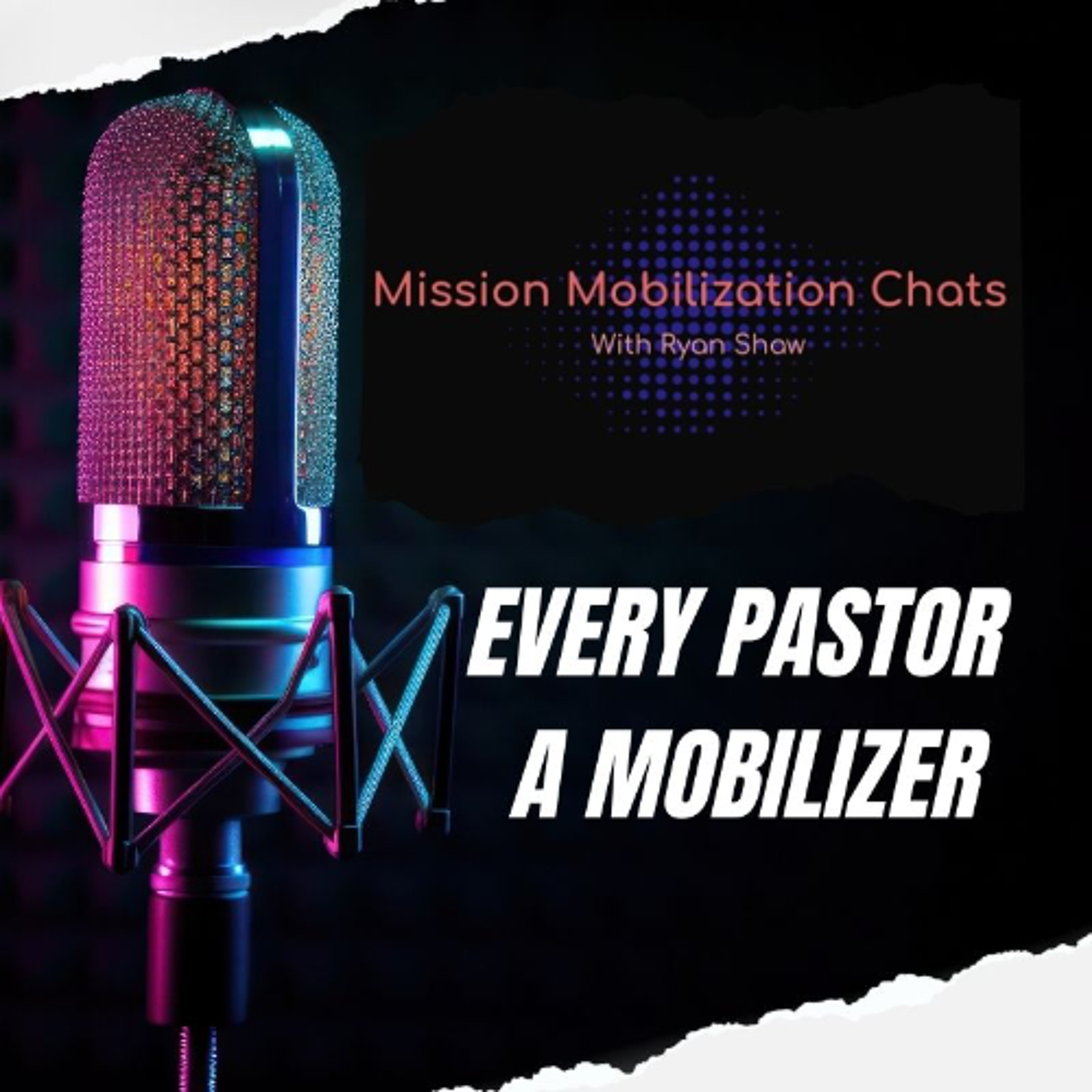 Episode 46: Every Pastor A Mobilizer episode artwork