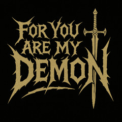 For You Are My Demon