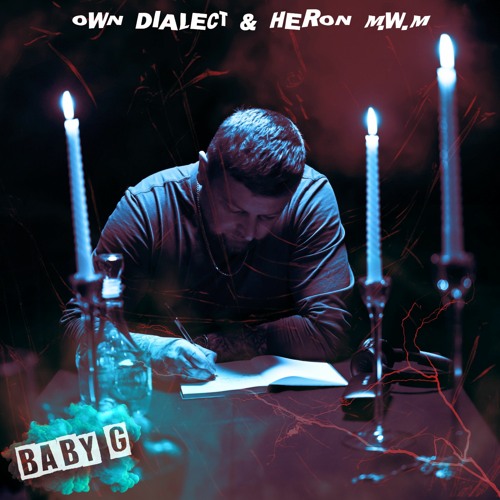 Heron M.W.M & Own Dialect - Baby G