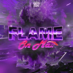 FLAME ON MAX