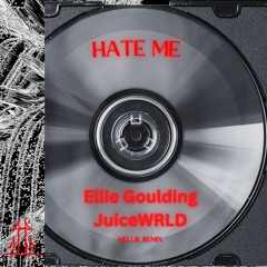 Ellie Goulding, JuiceWRLD - HATE ME (MELLIK Remix)
