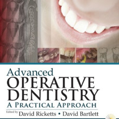 [Free] EBOOK 📃 Advanced Operative Dentistry: A Practical Approach by  David Ricketts