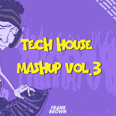 Frank Brown - Tech House Mashup Vol.3