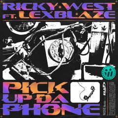 Ricky West - Pick Up Da Phone (ft. LexBlaze)