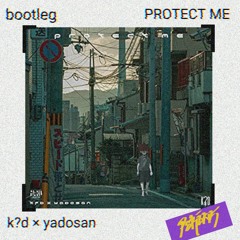 k?d & yadosan - PROTECT ME (PERIXX edit)