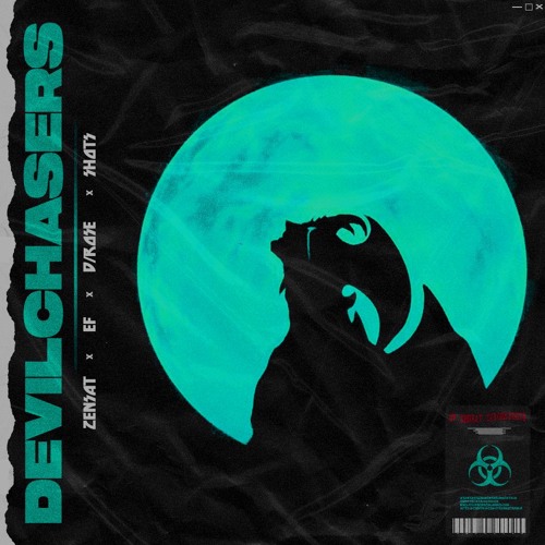 EF x ZENSAT x $HOTS x D/ROSE - DEVILCHASERS