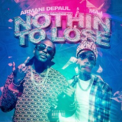 Armani DePaul & Maj - Nothin To Lose