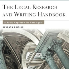 READ KINDLE 🗂️ Legal Research and Writing Handbook: A Basic Approach for Paralegals