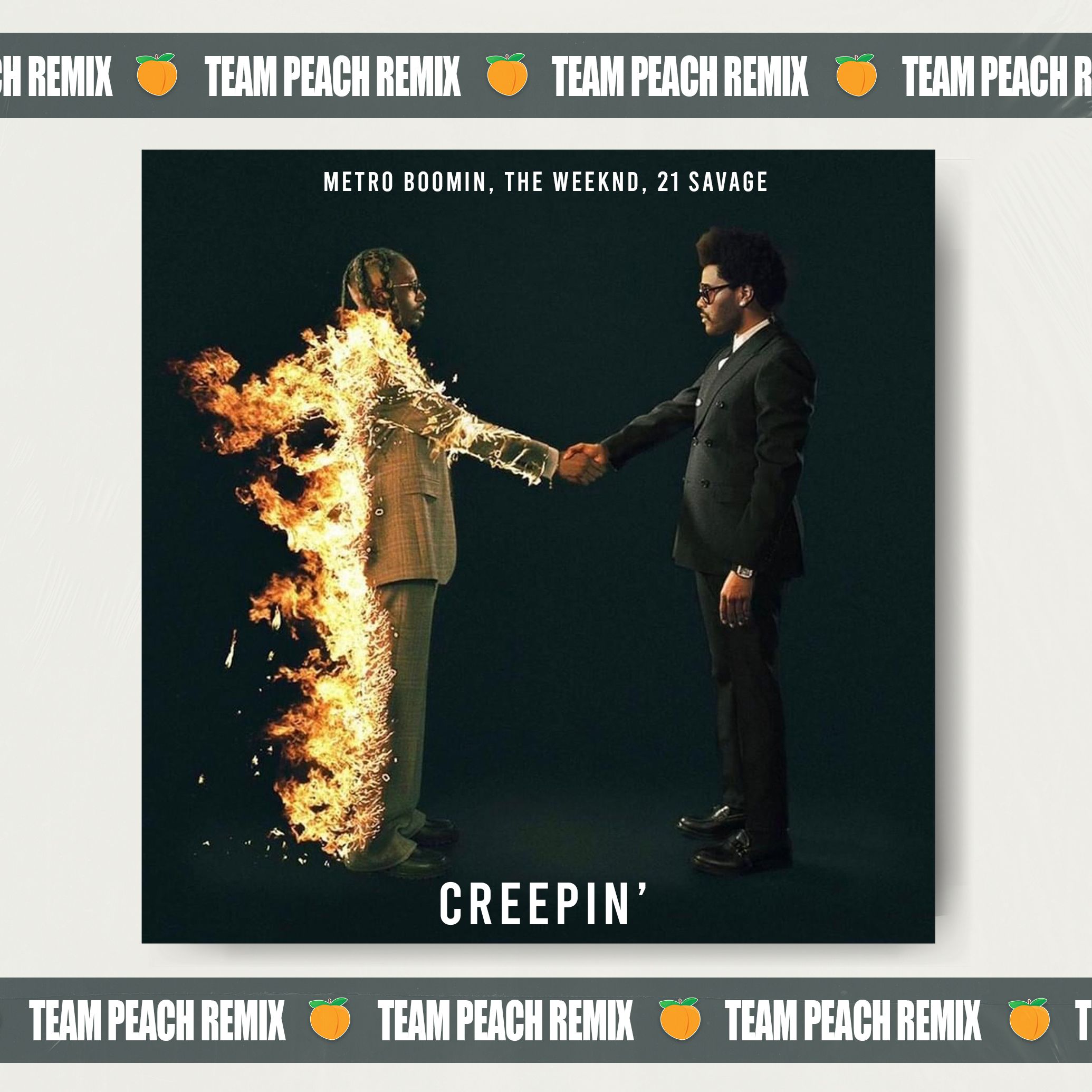 Metro Boomin, The Weeknd, 21 Savage – Creepin’ (TEAM PEACH Remix)