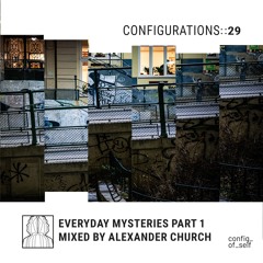 Alexander Church - Everyday Mysteries Part 1 Mix