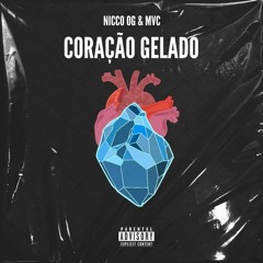 Coração gelado -  (NICCO OG feat MVC)