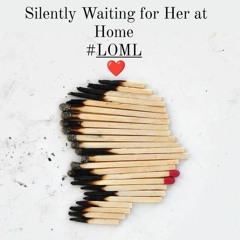 Silently Waiting For Her