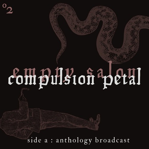 COMPULSION PETAL (Empty Salon 2:A)